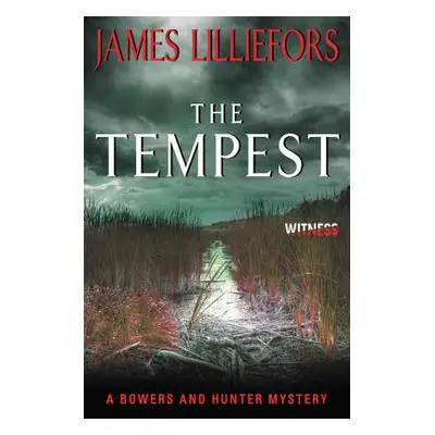 "The Tempest: A Bowers and Hunter Mystery" - "" ("Lilliefors James")(Paperback)