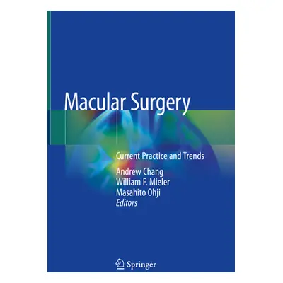 "Macular Surgery: Current Practice and Trends" - "" ("Chang Andrew")(Pevná vazba)