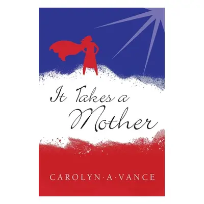 "It Takes a Mother" - "" ("Vance Carolyn A.")(Paperback)