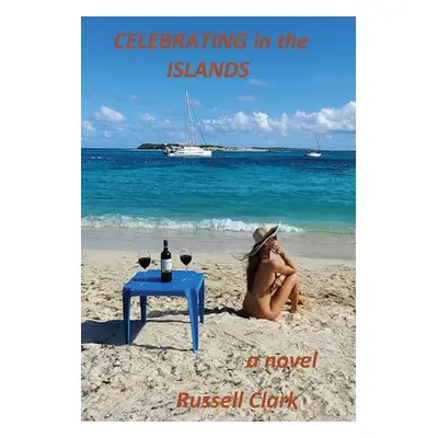 "Celebrating in the Islands" - "" ("Clark Russell")(Pevná vazba)