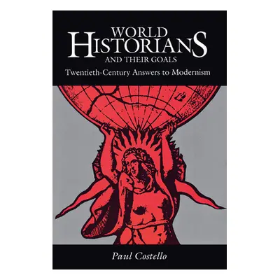 "World Historians and Their Goals" - "" ("Costello Paul")(Paperback)