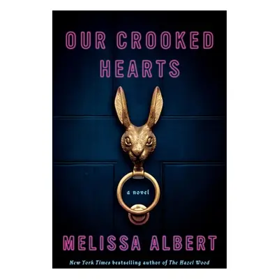 "Our Crooked Hearts" - "" ("Albert Melissa")(Pevná vazba)