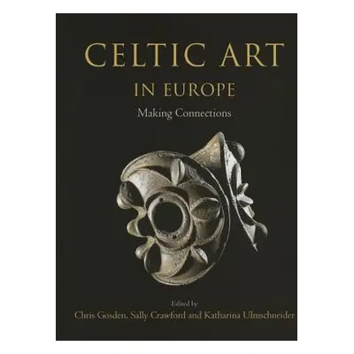 "Celtic Art in Europe" - "Making Connections" ("")(Pevná vazba)