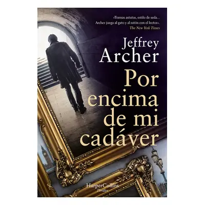 "Por Encima de Mi Cadver (Over My Dead Body - Spanish Edition)" - "" ("Archer Jeffrey")(Paperbac