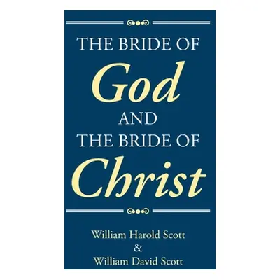 "The Bride of God and the Bride of Christ" - "" ("Harold Scott William")(Paperback)