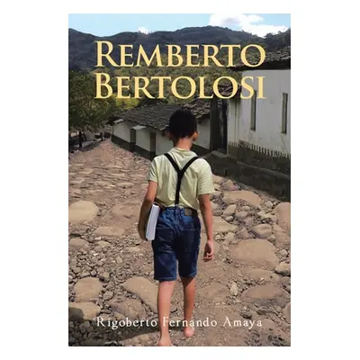 "Remberto Bertolosi" - "" ("Amaya Rigoberto Fernando")(Paperback)