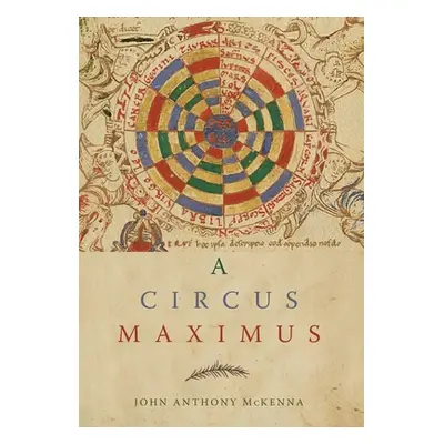 "A Circus Maximus" - "" ("McKenna John Anthony")(Pevná vazba)