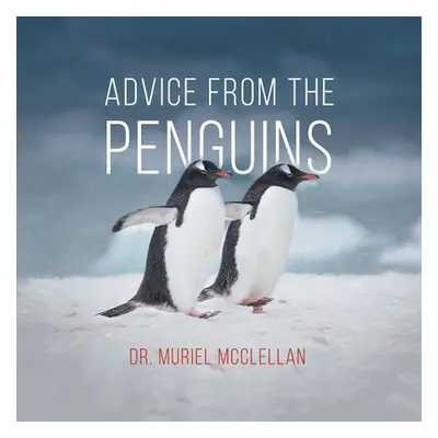 "Advice from the Penguins" - "" ("McClellan Muriel")(Paperback)