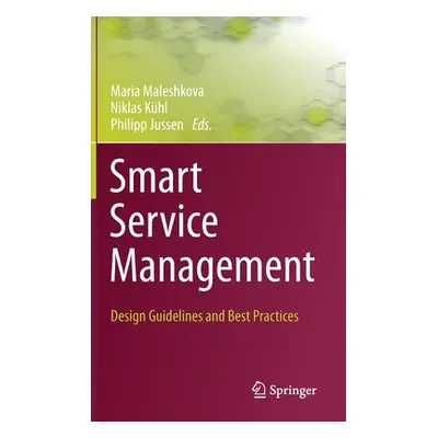 "Smart Service Management: Design Guidelines and Best Practices" - "" ("Maleshkova Maria")(Pevná