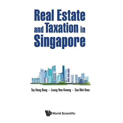 "Real Estate and Taxation in Singapore" - "" ("Tay Hong Beng")(Pevná vazba)