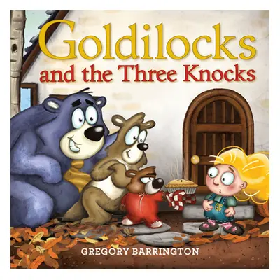 "Goldilocks and the Three Knocks" - "" ("Barrington Gregory")(Pevná vazba)