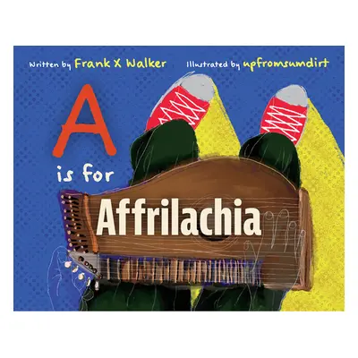 "A is for Affrilachia" - "" ("Walker Frank X.")(Pevná vazba)