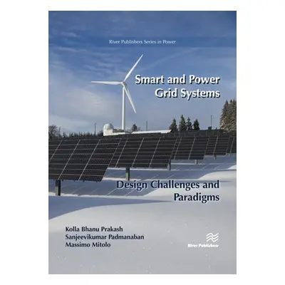 "Smart and Power Grid Systems - Design Challenges and Paradigms" - "" ("Prakash Kolla Bhanu")(Pe