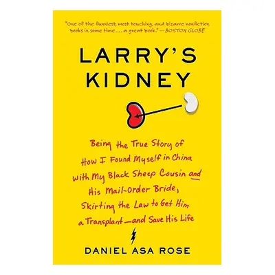 "Larry's Kidney: Being the True Story of How I Found Myself in China with My Black Sheep Cousin 