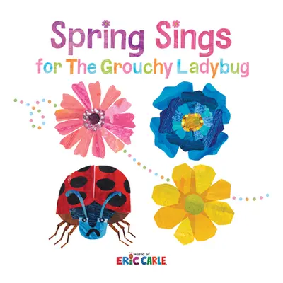 "Spring Sings for the Grouchy Ladybug" - "" ("Carle Eric")(Pevná vazba)