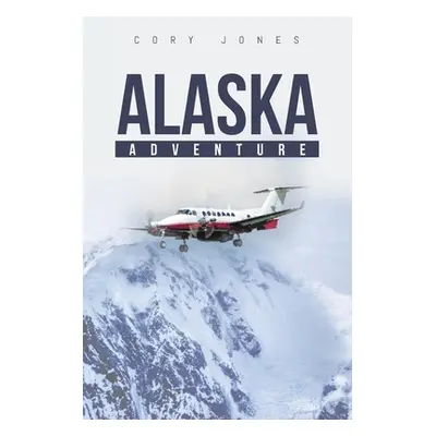 "Alaska Adventure" - "" ("Jones Cory")(Paperback)