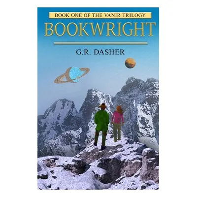 "Bookwright: Book One of the Vanir Trilogy" - "" ("Dasher G. R.")(Paperback)