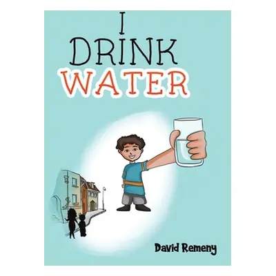 "I Drink Water" - "" ("Remeny David")(Pevná vazba)