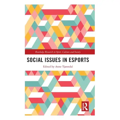 "Social Issues in Esports" - "" ("Tjnndal Anne")(Pevná vazba)