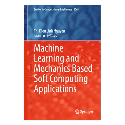 "Machine Learning and Mechanics Based Soft Computing Applications" - "" ("Nguyen Thi Dieu Linh")