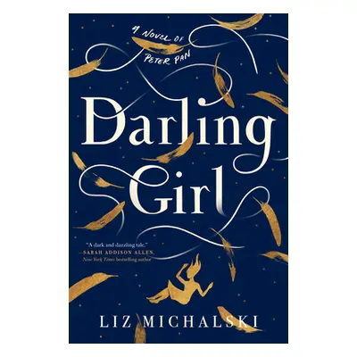 "Darling Girl: A Novel of Peter Pan" - "" ("Michalski Liz")(Paperback)