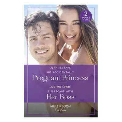 "His Accidentally Pregnant Princess / Fiji Escape With Her Boss" - "His Accidentally Pregnant Pr