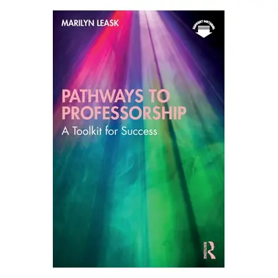 "Pathways to Professorship: A Toolkit for Success" - "" ("Leask Marilyn")(Paperback)