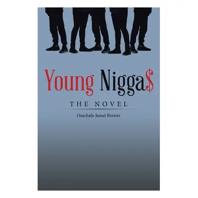 "Young Nigga$: The Novel" - "" ("Brewer Osachafo Jamal")(Paperback)