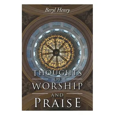 "Thoughts of Worship and Praise" - "" ("Henry Beryl")(Paperback)