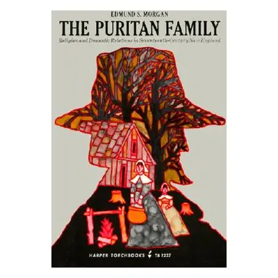 "Puritan Family" - "" ("Morgan Edmund S.")(Paperback)