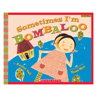 "Sometimes I'm Bombaloo" - "" ("Vail Rachel")(Paperback)