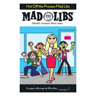 "Hot Off the Presses Mad Libs: World's Greatest Word Game" - "" ("Matheis Mickie")(Paperback)