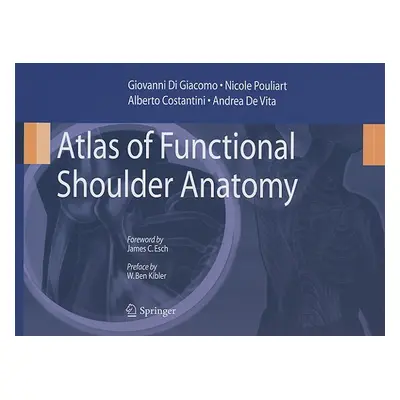 "Atlas of Functional Shoulder Anatomy" - "" ("Di Giacomo Giovanni")(Pevná vazba)