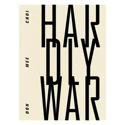 "Hardly War" - "" ("Choi Don Mee")(Paperback)