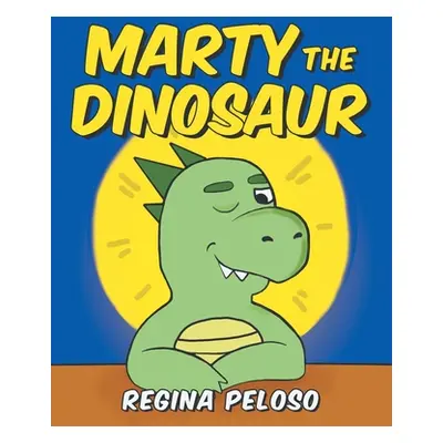 "Marty the Dinosaur" - "" ("Peloso Regina")(Paperback)