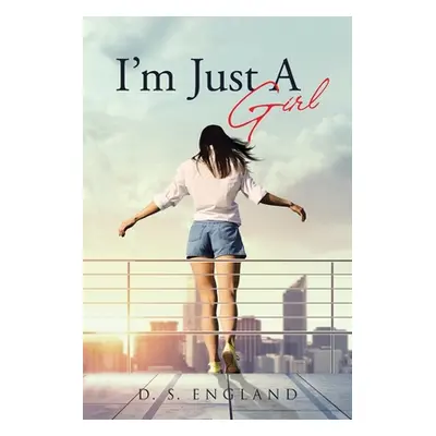 "I'm Just A Girl" - "" ("England D. S.")(Paperback)