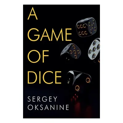 "A Game of Dice" - "" ("Oksanine Sergey")(Paperback)