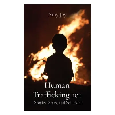 "Human Trafficking 101: Stories, Stats, and Solutions" - "" ("Rouleau Amy")(Paperback)