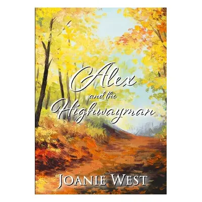 "Alex and the Highwayman" - "" ("West Joanie")(Paperback)