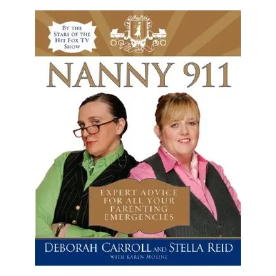 "Nanny 911: Expert Advice for All Your Parenting Emergencies" - "" ("Carroll Deborah")(Paperback