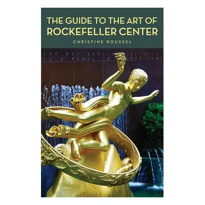 "The Guide to the Art of Rockefeller Center" - "" ("Roussel Christine")(Paperback)