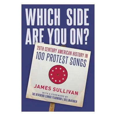 "Which Side Are You On?: 20th Century American History in 100 Protest Songs" - "" ("Sullivan Jam