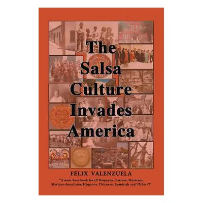 "The Salsa Culture Invades America" - "" ("Valenzuela Felix")(Paperback)