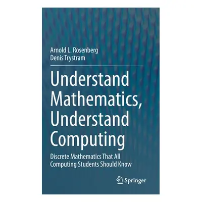 "Understand Mathematics, Understand Computing: Discrete Mathematics That All Computing Students 