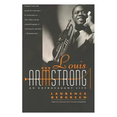 "Louis Armstrong: An Extravagant Life" - "" ("Bergreen")(Paperback)