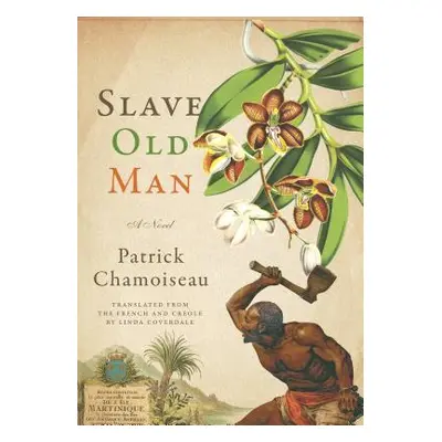 "Slave Old Man" - "" ("Chamoiseau Patrick")(Pevná vazba)