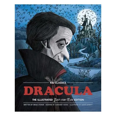 "Dracula - Kid Classics, 2: The Classic Edition Reimagined Just-For-Kids!