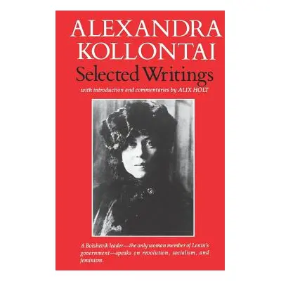 "Selected Writings of Alexandra Kollontai" - "" ("Kollanta")(Paperback)