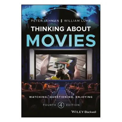 "Thinking about Movies: Watching, Questioning, Enjoying" - "" ("Lehman Peter")(Paperback)