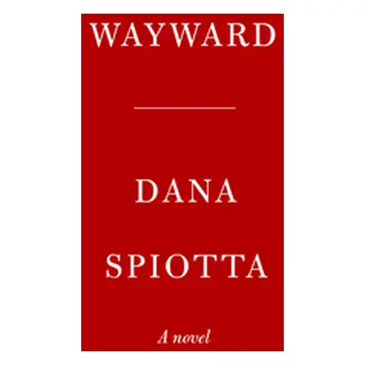 "Wayward" - "" ("Spiotta Dana")(Pevná vazba)